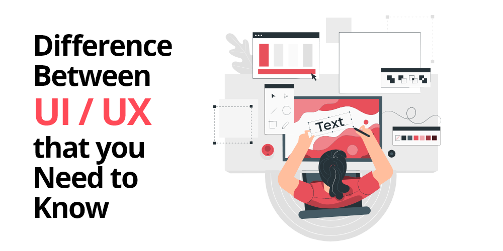 5 Major Difference Between UI and UX that You Need to Know