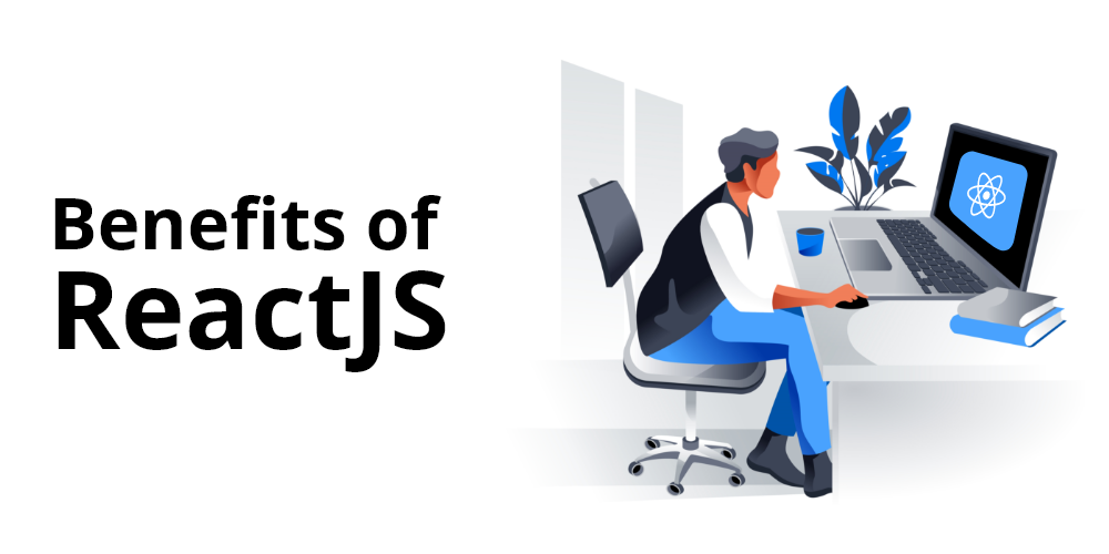 How does Reactjs Benefit Your Application in 2022? 