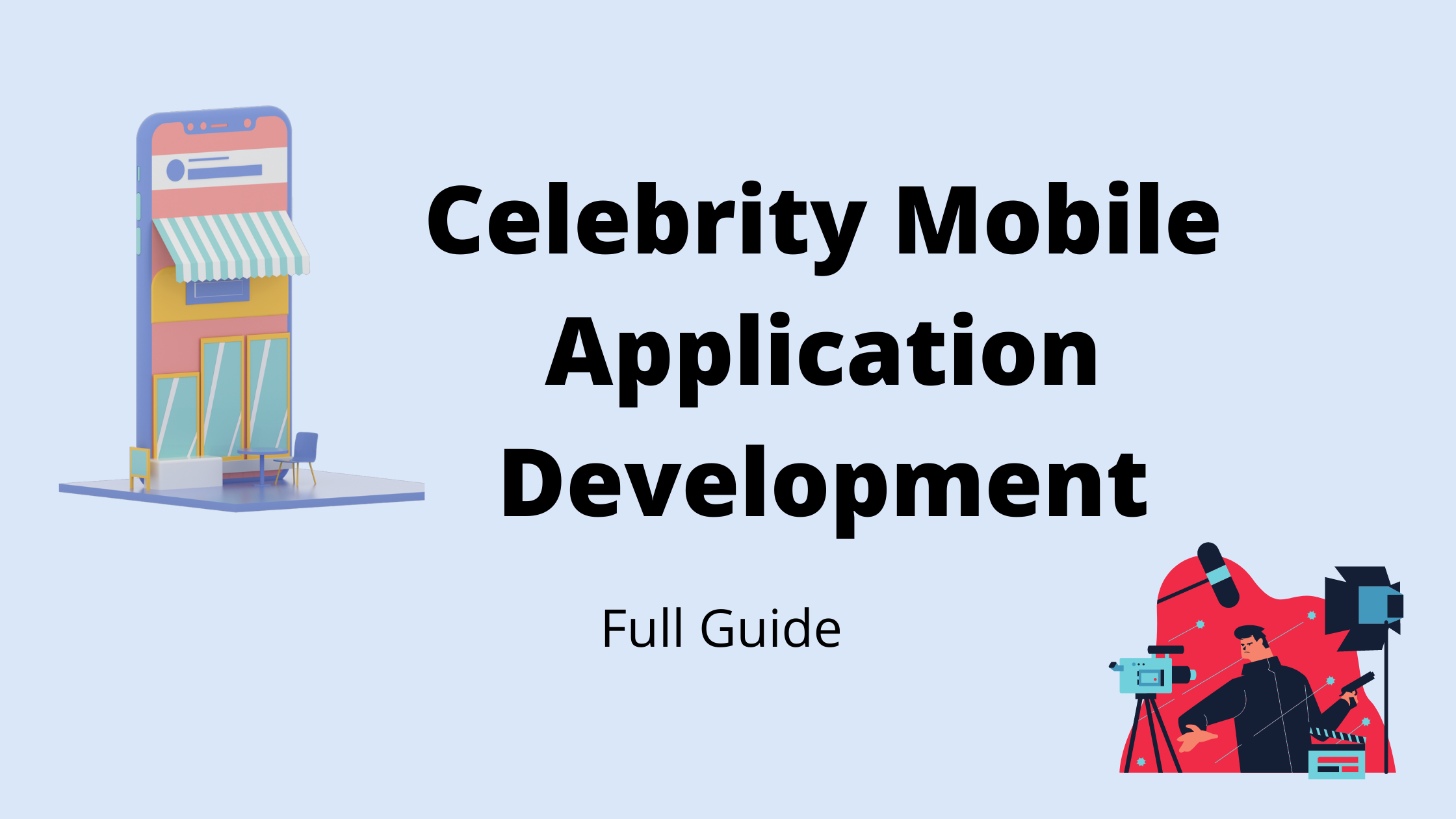 Celebrity Mobile Application Development- Its Benefits, Features, and Cost 