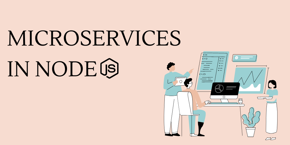 Advantages of Using Microservices in Node JS 